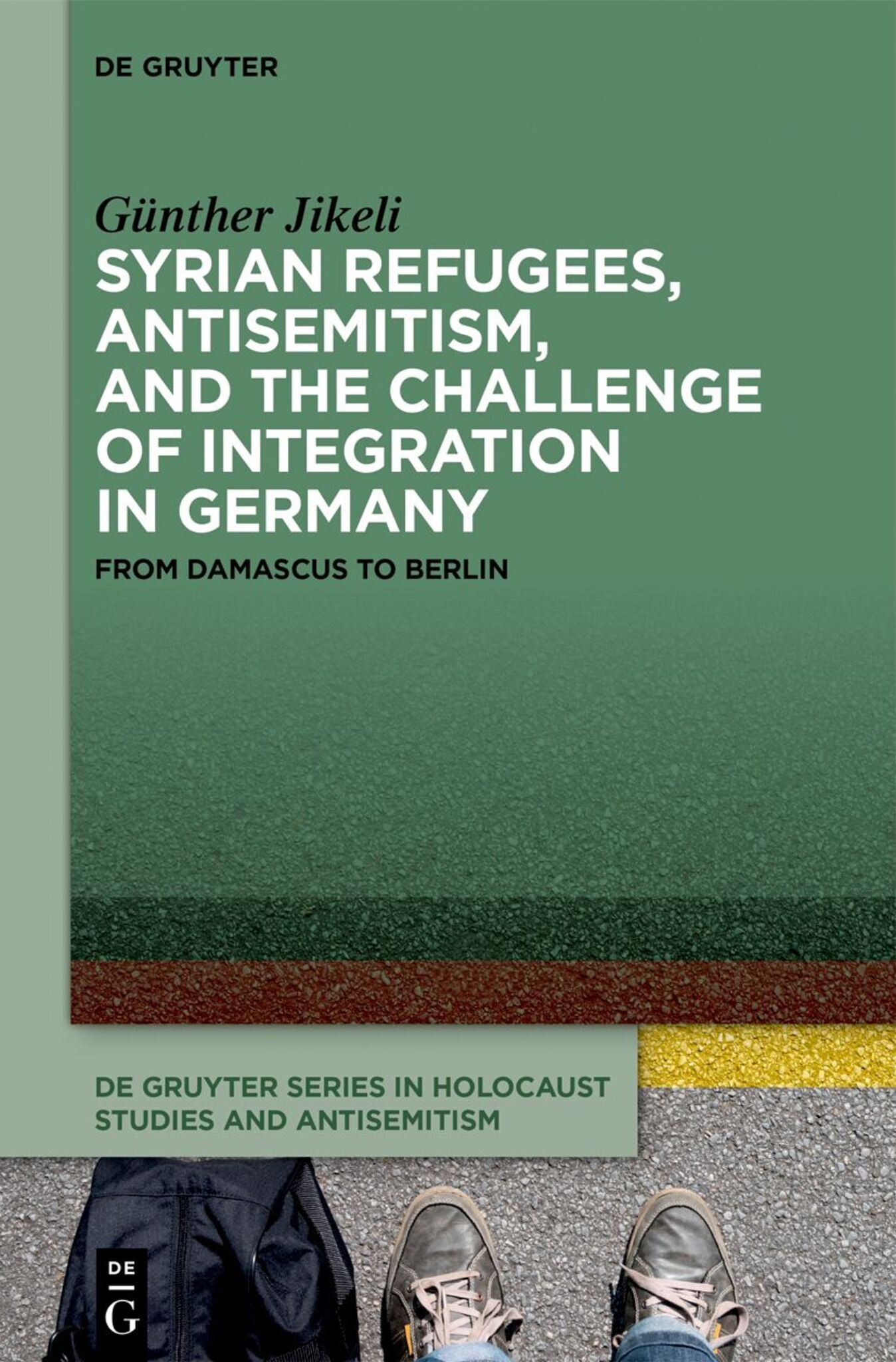 Cover image for Syrian Refugees, Antisemitism, and the Challenge of Integration in Germany ISBN 9783112269923